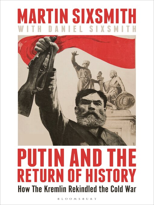 Title details for Putin and the Return of History by Martin Sixsmith - Available